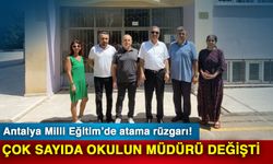 Antalya Milli Eğitim’de atama rüzgarı! Çok sayıda okulun müdürü değişti