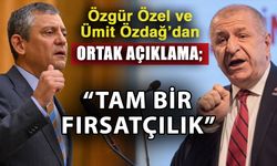 Özgür Özel ve Ümit Özdağ’dan ortak açıklama; “Tam bir fırsatçılık”