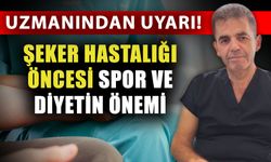Uzmanından uyarı! Şeker hastalığı öncesi spor ve diyetin önemi