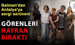 Batman'dan Antalya'ya sergi serüveni görenleri hayran bıraktı
