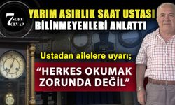 7 soru 7 cevap: Yarım asırlık saat ustasından mesleğin sırları… 100 yıllık saatleri tamir etti
