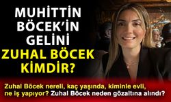 Muhittin Böcek’in gelini Zuhal Böcek kimdir? Zuhal Böcek nereli, kaç yaşında, kiminle evli, ne iş yapıyor? Zuhal Böcek neden gözaltına alındı?