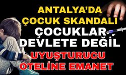 Antalya’da çocuk skandalı! Devlet kurumlarında değil otelde barınıyorlar