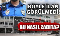 Böyle ilan görülmedi! Antalya Büyükşehir Belediyesi’nden şok eden ilan