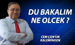 Du bakalım ne olcek ?