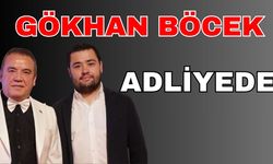 Gökhan Böcek adliyede