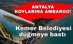 Antalya koylarına ambargo! Kemer Belediyesi düğmeye bastı