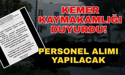 Kemer kaymakamlığı duyurdu! Personel alımı yapılacak