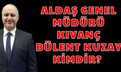 ALDAŞ Genel Müdürü Kıvanç Bülent Kuzay kimdir? Kıvanç Bülent Kuzay nereli, kaç yaşında, evli mi?