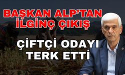 Başkan Alp’tan ilginç çıkış! Çiftçi odayı terk etti
