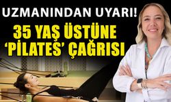Uzmanından uyarı! 35 yaş üstüne ‘Pilates’ çağrısı