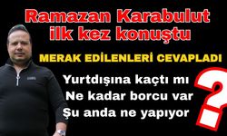Ramazan Karabulut ilk kez konuştu! Merak edilenleri cevapladı