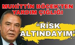 Muhittin Böcek’ten yardım çığlığı; “Risk altındayım”