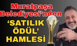 Muratpaşa Belediyesi’nden ‘Satılık ödül’ hamlesi