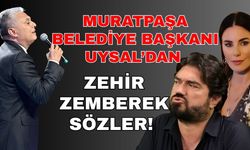 Muratpaşa Belediye Başkanı Uysal’dan zehir zemberek sözler!