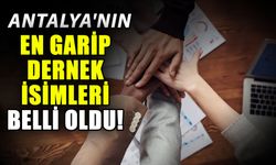 Antalya'nın en garip dernek isimleri belli oldu!