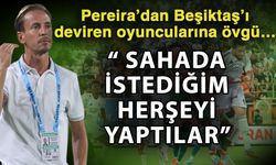 “Sahada istediğim herşeyi yaptılar”