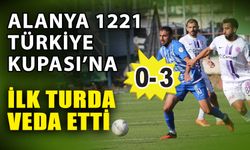 Alanya 1221 Türkiye Kupası’na ilk turda veda etti: 0-3