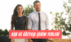 Aşk ve Gözyaşı Çekim Yerleri: Meyra’nın Evi, Selim’in Aile Evi, Ofis Nerede?