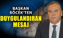 Başkan Böcek’ten duygulandıran mesaj