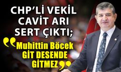 CHP’li Vekil Cavit Arı sert çıktı; “Muhittin Böcek git desende gitmez”