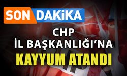 CHP İl Başkanlığı’na kayyum atandı
