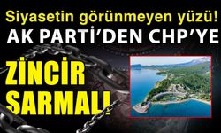 Siyasetin görünmeyen yüzü! AK Parti’den CHP’ye zincir sarmalı