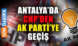 Antalya’da CHP’den Ak Parti’ye geçiş