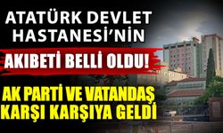 Atatürk Devlet Hastanesi’nin akıbeti belli oldu! Proje ihaleye çıkacak