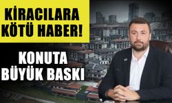 Kiracılara kötü haber! Konuta büyük baskı