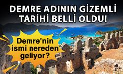 Demre adının gizemli tarihi belli oldu! Demre'nin ismi nereden geliyor?