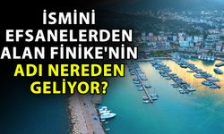 İsmini efsanelerden alan Finike'nin adı nereden geliyor?