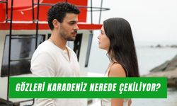 Gözleri Karadeniz Dizisi Nerede Çekiliyor? Oyuncuları Ve Konusu!