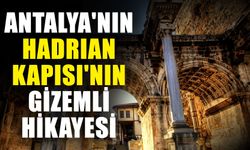 Antalya'nın Hadrian Kapısı'nın gizemli hikayesi