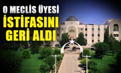 O meclis üyesi istifasını geri aldı