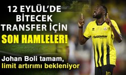 12 Eylül’de bitecek transfer için son hamleler! Johan Boli tamam, limit artırımı bekleniyor
