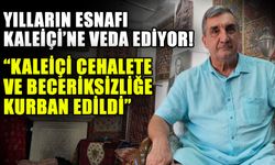 Yılların esnafı Kaleiçi’ne veda ediyor! Kaleiçi cehalete ve beceriksizliğe kurban edildi