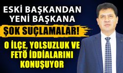 Eski başkandan yeni başkana şok suçlamalar! O ilçe, yolsuzluk ve FETÖ iddialarını konuşuyor