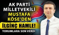 Ak Parti Milletvekili Mustafa Köse’den ilginç hamle! Yorumlara son verdi