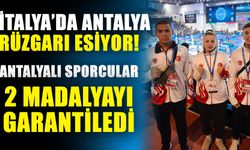 İtalya’da Antalya rüzgarı esiyor! Antalyalı sporcular 2 madalyayı garantiledi
