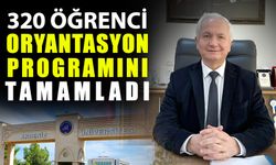 320 öğrenci oryantasyon programını tamamladı