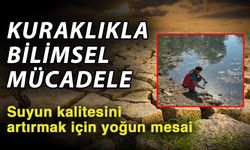 Kuraklıkla bilimsel mücadele  Suyun kalitesini artırmak için yoğun mesai