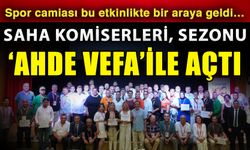 Spor camiası bu etkinlikte bir araya geldi…  Saha komiserleri, sezonu ‘Ahde Vefa’ ile açtı