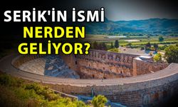 Serik'in ismi nerden geliyor?