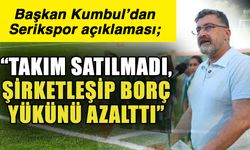 Başkan Kumbul’dan Serikspor açıklaması; “Takım satılmadı, şirketleşip borç yükünü azalttı”