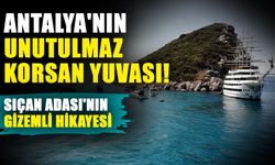 Antalya'nın unutulmaz korsan yuvası! Sıçan Adası'nın gizemli hikayesi