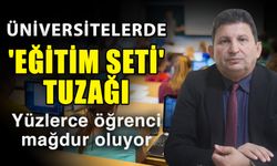 Üniversitelerde 'eğitim seti' tuzağı… Yüzlerce öğrenci mağdur oluyor