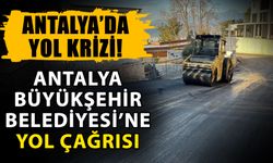 Antalya’da yol krizi! Antalya Büyükşehir Belediyesi’ne yol çağrısı