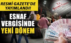 Resmi Gazete’de yayımlandı! Esnaf vergisinde yeni dönem