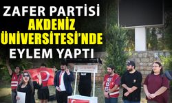 Zafer Partisi Akdeniz Üniversitesi’nde eylem yaptı